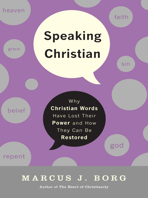 Title details for Speaking Christian by Marcus J. Borg - Available